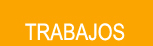 TRABAJOS