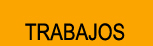 TRABAJOS